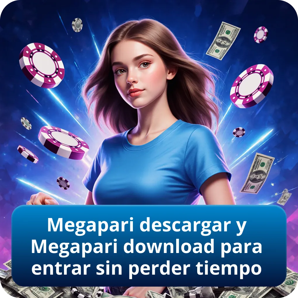 Megapari descargar y Megapari download para entrar sin perder tiempo